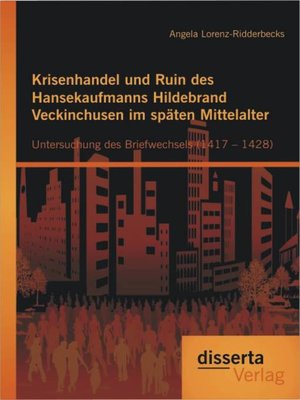 cover image of Krisenhandel und Ruin des Hansekaufmanns Hildebrand Veckinchusen im späten Mittelalter